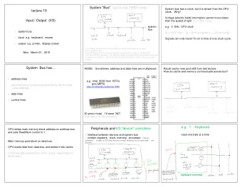 System &quot;Bus&quot; (up to mid 1990's only)  System bus has a clock, but it is slower than the