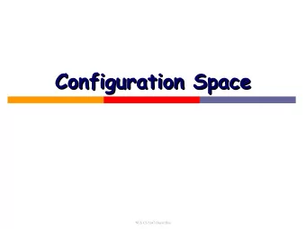 Configuration Space  Configuration Space  NUS CS 5247 David Hsu  What is a path?  2  Rough idea