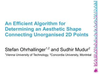 An Efficient Algorithm for  Determining an Aesthetic Shape  Connecting Unorganised 2D Points Stefan
