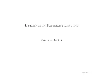 Inference in Bayesian networks  Chapter 14.45  Chapter 14.45  1  Outline  Exact inference