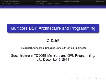 Multicore DSP Architecture and Programming O. Dahl 1 1 Electrical Engineering, Linkping