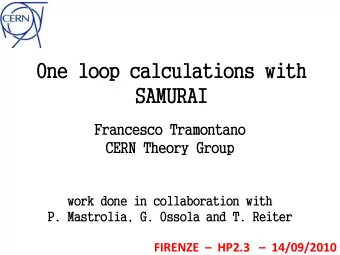 SAMURAI  Francesco Tramontano  CERN Theory Group  work done in collaboration with  P. Mastrolia, G.