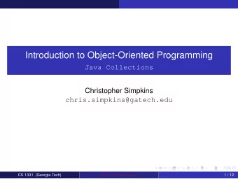 Introduction to Object-Oriented Programming  Java Collections  Christopher Simpkins