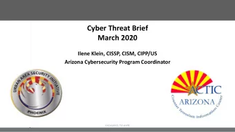 Cyber Threat Brief  March 2020  Ilene Klein, CISSP, CISM, CIPP/US  Arizona Cybersecurity Program