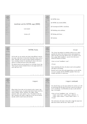 JavaScript and the XHTML page (DOM)  XHTML tree  XHTML tree  model (DOM)  model (DOM) 3 Accessing