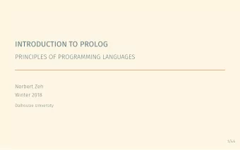 INTRODUCTION TO PROLOG  PRINCIPLES OF PROGRAMMING LANGUAGES  Norbert Zeh  Winter 2018  Dalhousie