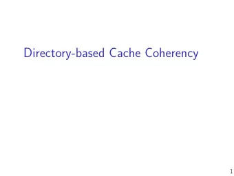 Directory-based Cache Coherency  1  To read more  This days papers:  Lenoski et al, The