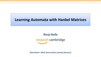 Learning Automata with Hankel Matrices  Borja Balle [ Disclaimer : Work done before joining Amazon]