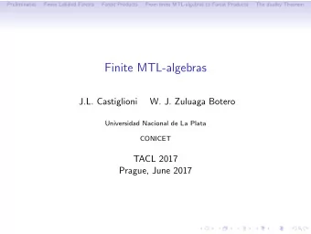 Finite MTL-algebras  J.L. Castiglioni  W. J. Zuluaga Botero  Universidad Nacional de La Plata