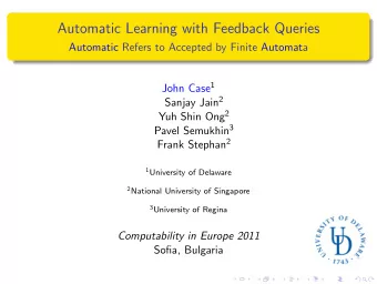 Automatic Learning with Feedback Queries  Automatic Refers to Accepted by Finite Automata John Case