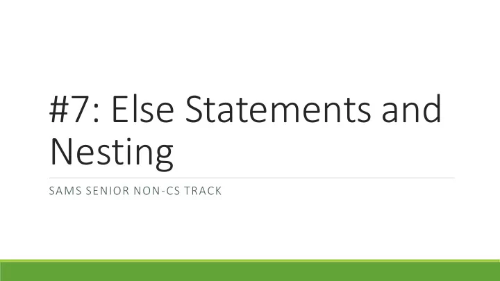 7 else statements and nesting