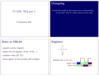 CS 3330: SEQ part 1 condition codes ( ZF , SF )  register input  register output  updates every