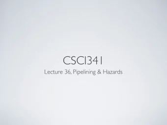 CSCI341  Lecture 36, Pipelining &amp; Hazards  RECALL...  RECALL... HAZARDS  Data Hazards
