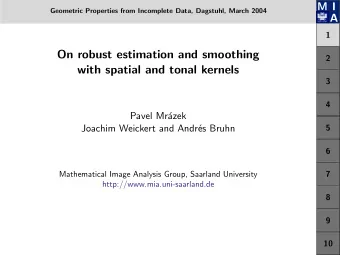 On robust estimation and smoothing  2  with spatial and tonal kernels  3  4  Pavel Mr  azek