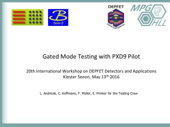 Gated Mode Testing with PXD9 Pilot  20th International Workshop on DEPFET Detectors and