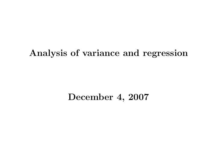 analysis of variance and regression december 4 2007