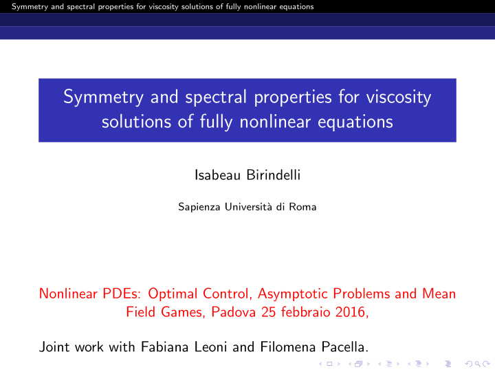 symmetry and spectral properties for viscosity solutions