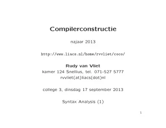 Compilerconstructie  najaar 2013  http://www.liacs.nl/home/rvvliet/coco/  Rudy van Vliet  kamer 124