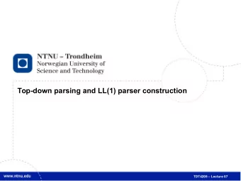 TDT4205  Lecture 07  2  Parsing by recursive descent   Take this grammar which models