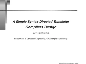 Compilers Design  Sukree Sinthupinyo  Department of Computer Engineering, Chulalongkorn University