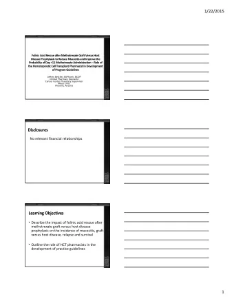 Disclosures No relevant financial relationships Learning Objectives  Describe the impact of