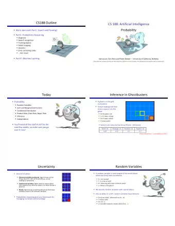 CS188 Outline  CS 188: Artificial Intelligence  Probability  Were done with Part I: Search
