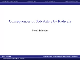 Consequences of Solvability by Radicals  Bernd Schr  oder  logo1  Bernd Schr  oder  Louisiana