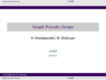 Simple Polyadic Groups  H. Khodabandeh, M. Shahryari  AAD  May 2012  H. Khodabandeh, M. Shahryari