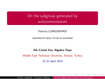 On the subgroup generated by  autocommutators  Patrizia LONGOBARDI  UNIVERSIT DEGLI STUDI DI