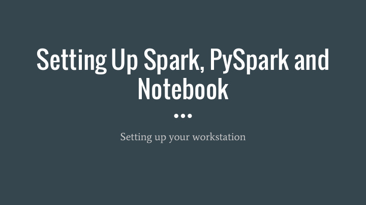 setting up spark pyspark and notebook