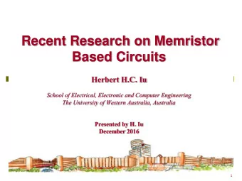 Recent Research on Memristor Based Circuits  Herbert H.C. Iu  School of Electrical, Electronic and