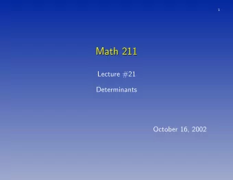 Math 211  Math 211  Lecture #21  Determinants  October 16, 2002  2  Basis of a Subspace  Basis of a