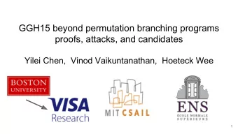 GGH15 beyond permutation branching programs  proofs, attacks, and candidates  Yilei Chen,  Vinod