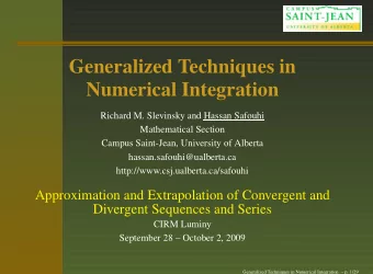 Generalized Techniques in  Numerical Integration  Richard M. Slevinsky and Hassan Safouhi