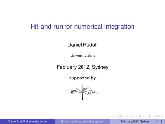 Hit-and-run for numerical integration  Daniel Rudolf  University Jena  February 2012, Sydney