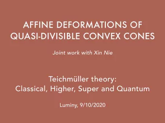 AFFINE DEFORMATIONS OF  QUASI-DIVISIBLE CONVEX CONES  Joint work with Xin Nie  Teichmller theory: