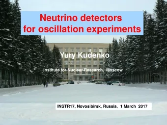 Neutrino detectors for oscillation experiments  Yury Kudenko  Institute for Nuclear Research,