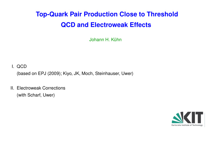 top quark pair production close to threshold qcd and
