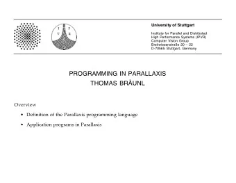 PROGRAMMING IN PARALLAXIS  THOMAS BRUNL  Overview   Definition of the Parallaxis programming
