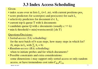 3.3 Index Access Scheduling  Given:  index scans over m lists L i (i=1..m), with current