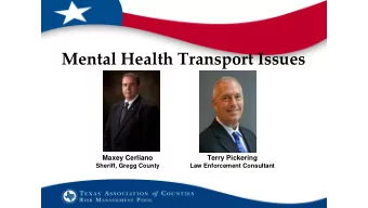 Mental Health Transport Issues  Maxey Cerliano  Terry Pickering  Sheriff, Gregg County  Law