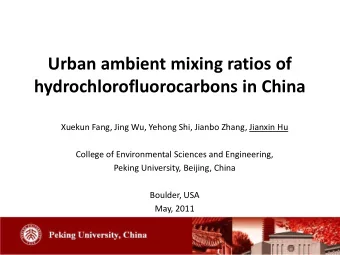 Urban ambient mixing ratios of  hydrochlorofluorocarbons in China  Xuekun Fang, Jing Wu, Yehong