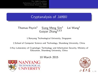 Cryptanalysis of JAMBU Thomas Peyrin 1 Siang Meng Sim 1 Lei Wang 1 Guoyan Zhang 1 , 2 , 3