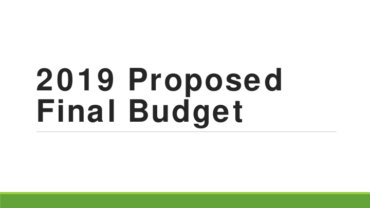 2019 proposed final budget budget discussion by