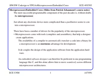 HW/SW Codesign w/ FPGAsMicroprocessors/Embedded Cores  ECE 495/595  Microprocessors/Embedded Cores
