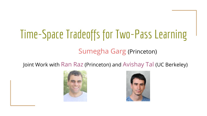 time space tradeoffs for two pass learning