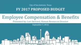 Employee Compensation &amp; Benefits  Presented by: Lori Steward, Human Resources Director
