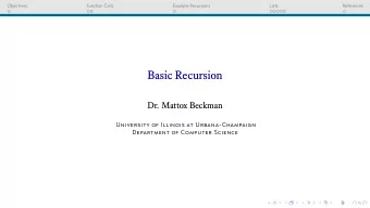 Basic Recursion  Dr. Mattox Beckman  University of Illinois at Urbana-Champaign  Department of
