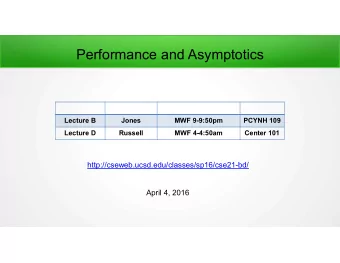 Performance and Asymptotics  Lecture B  Jones  MWF 9-9:50pm  PCYNH 109  Lecture D  Russell  MWF