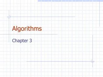 Algorithms  Chapter 3  Chapter Summary  Algorithms n Example Algorithms n Algorithmic Paradigms